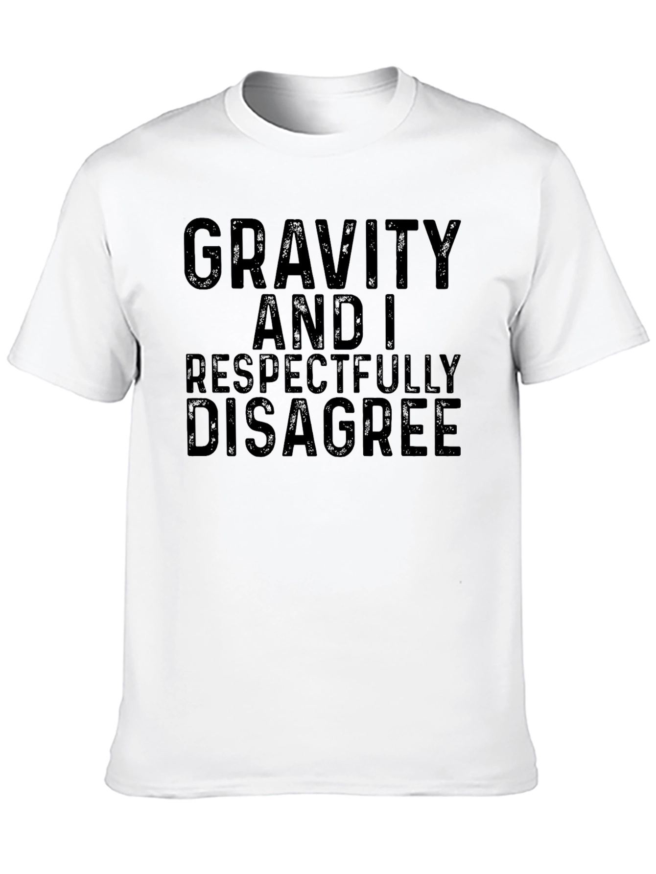 Gravity and I Respectfully Disagree Black T-Shirt