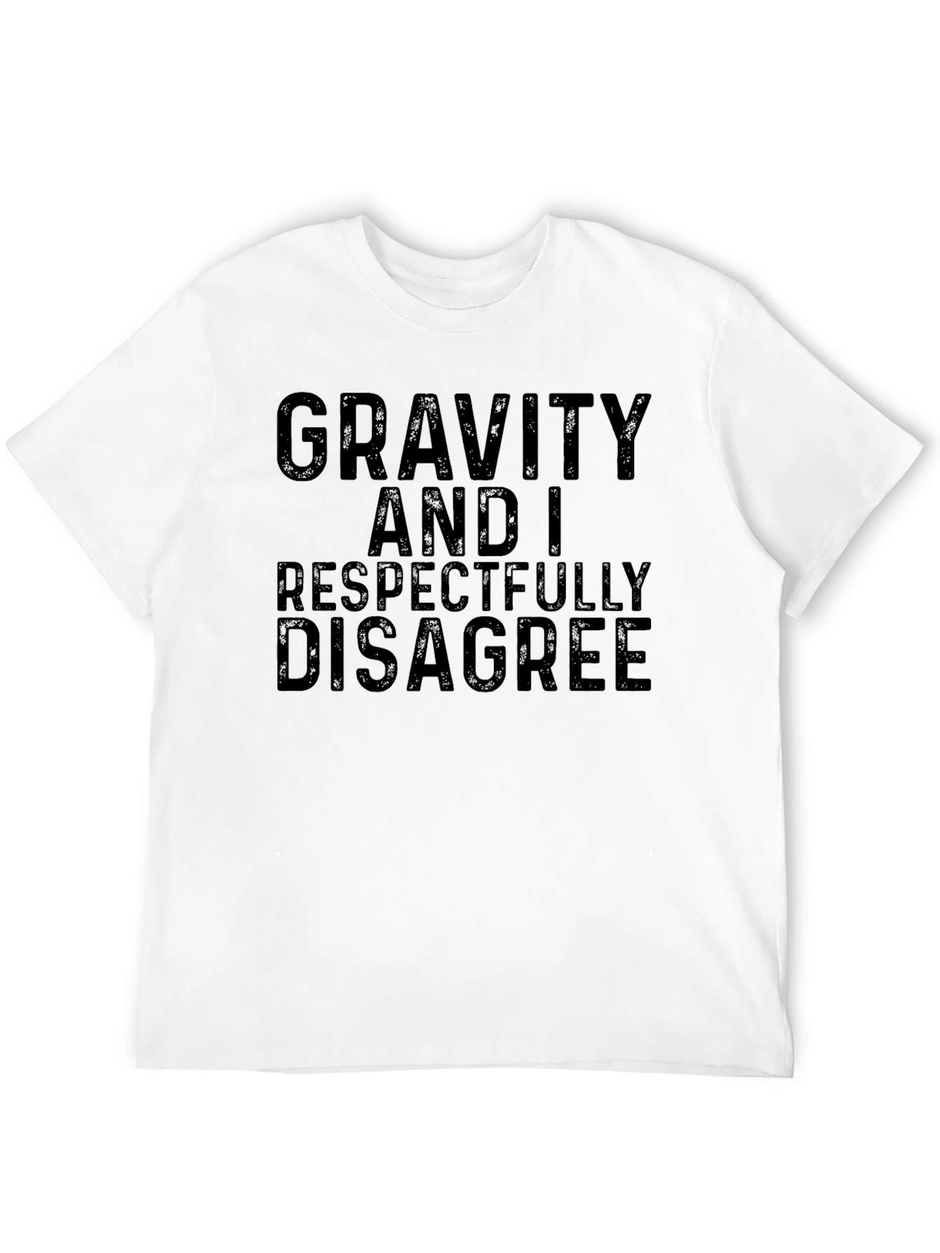 Gravity and I Respectfully Disagree Black T-Shirt