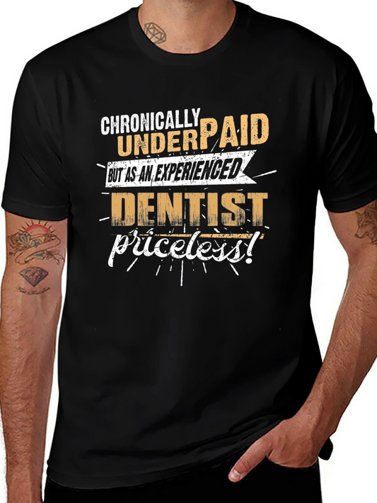 Chronically Underpaid Dentist Graphic Tee