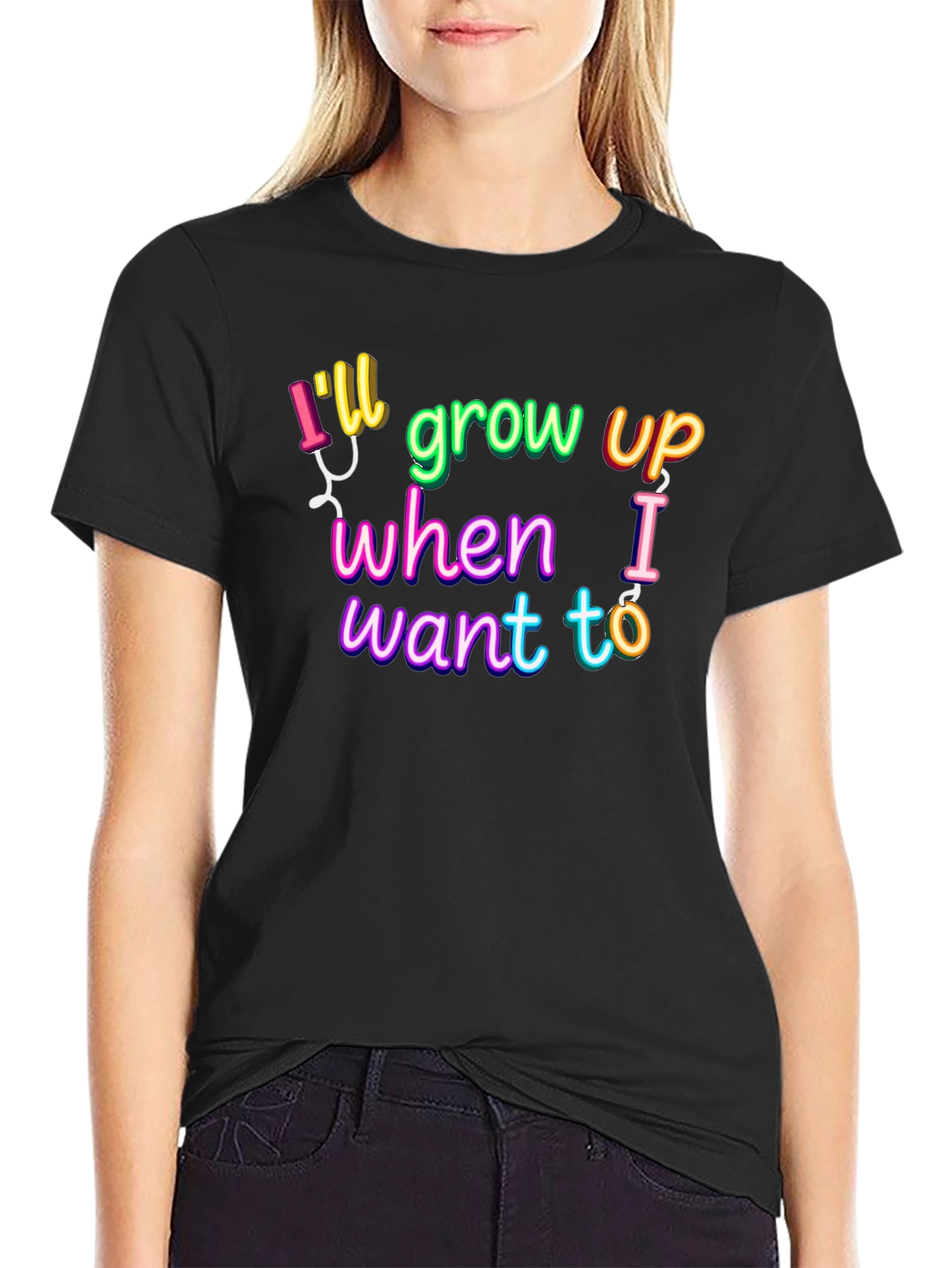 Ill Grow Up When I Want To T-Shirt