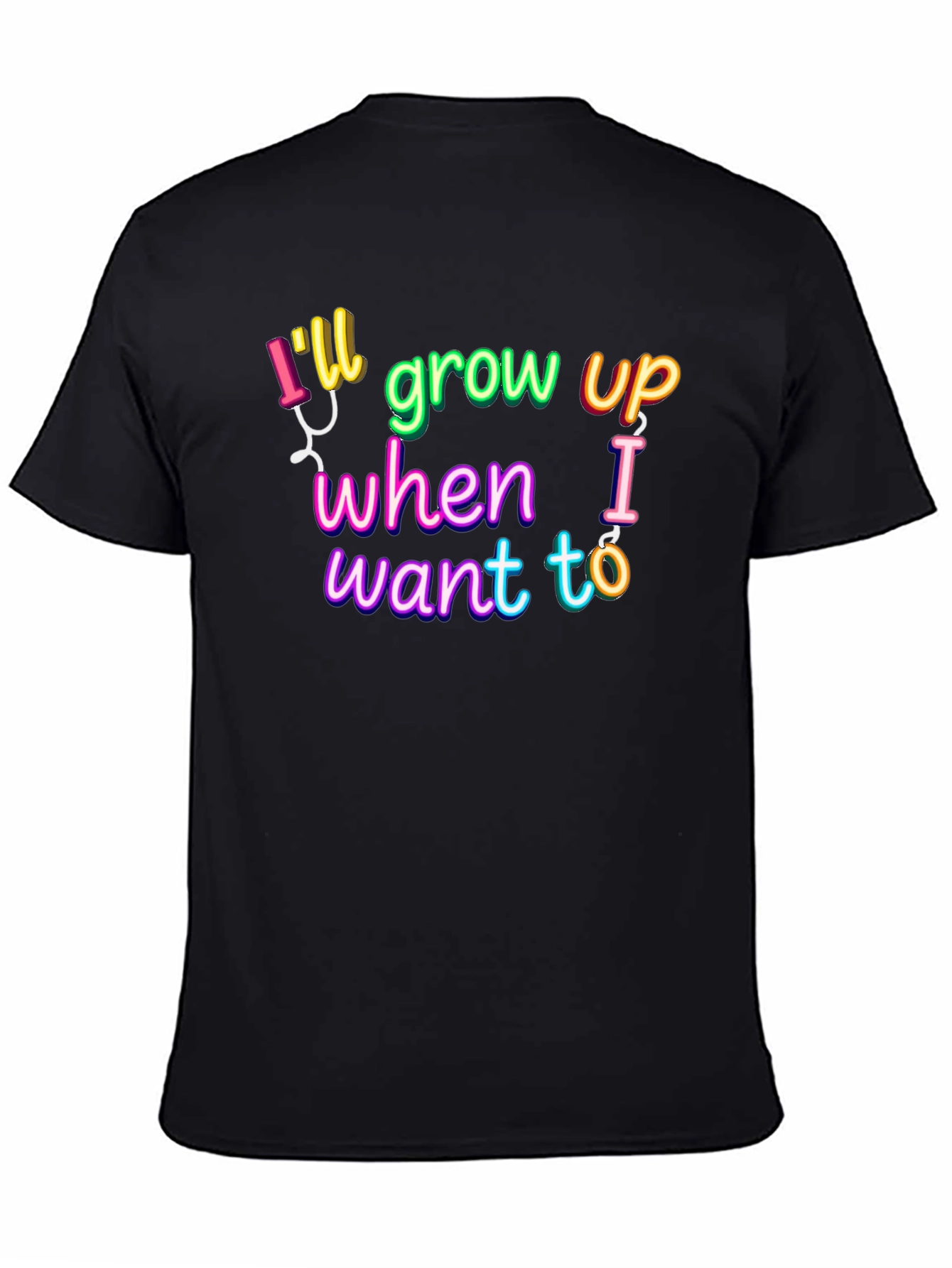 Ill Grow Up When I Want To T-Shirt