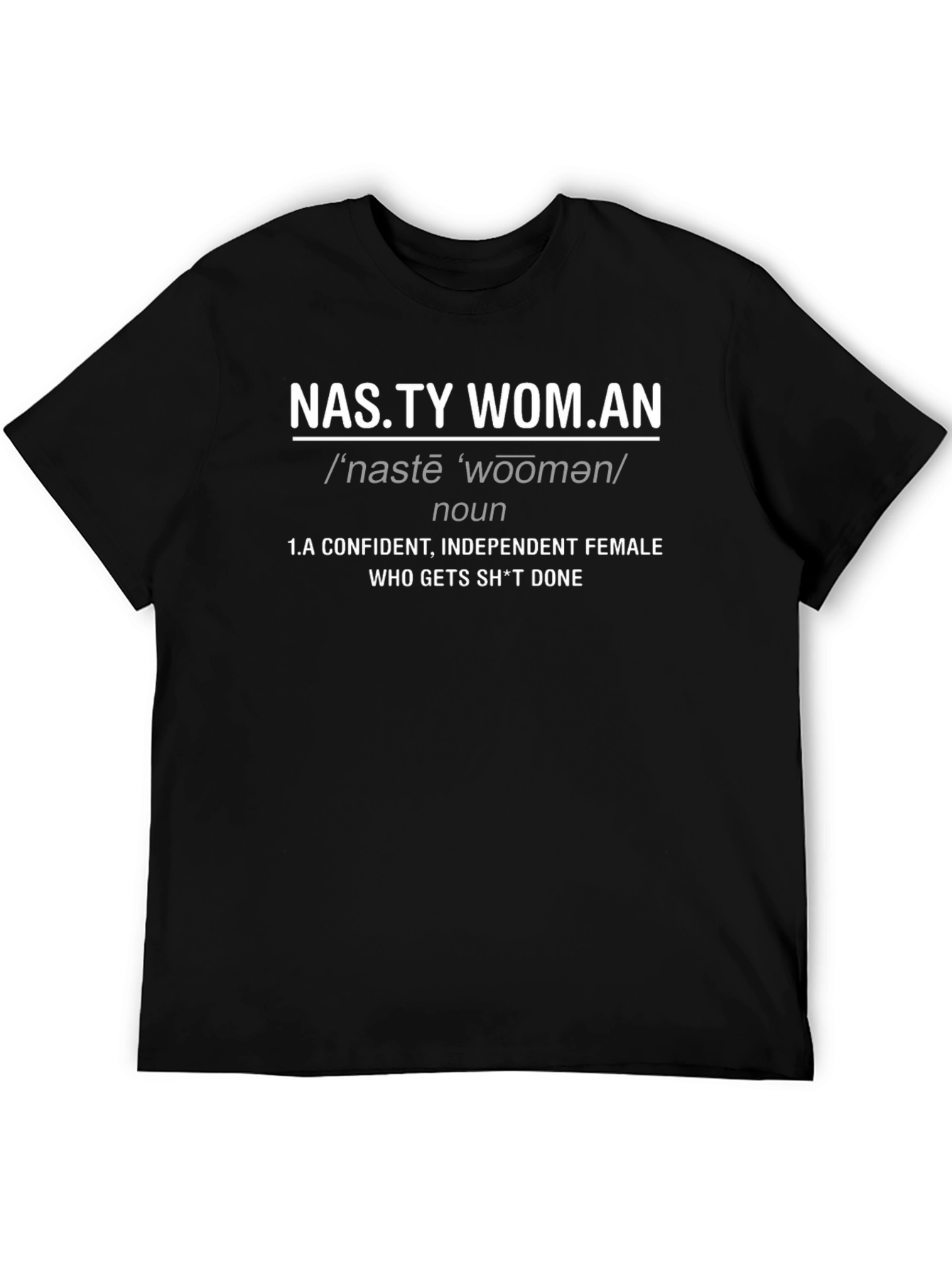 Nasty Woman Graphic Tee - Confident & Independent