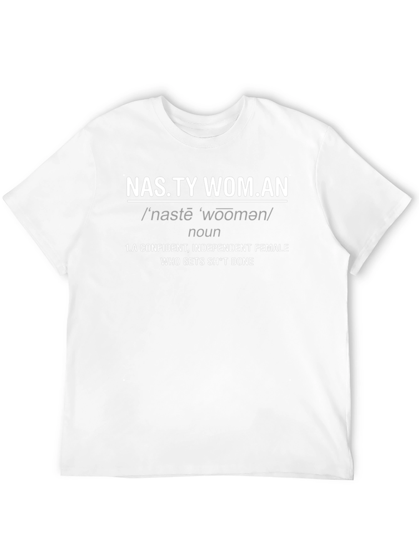 Nasty Woman Graphic Tee - Confident & Independent