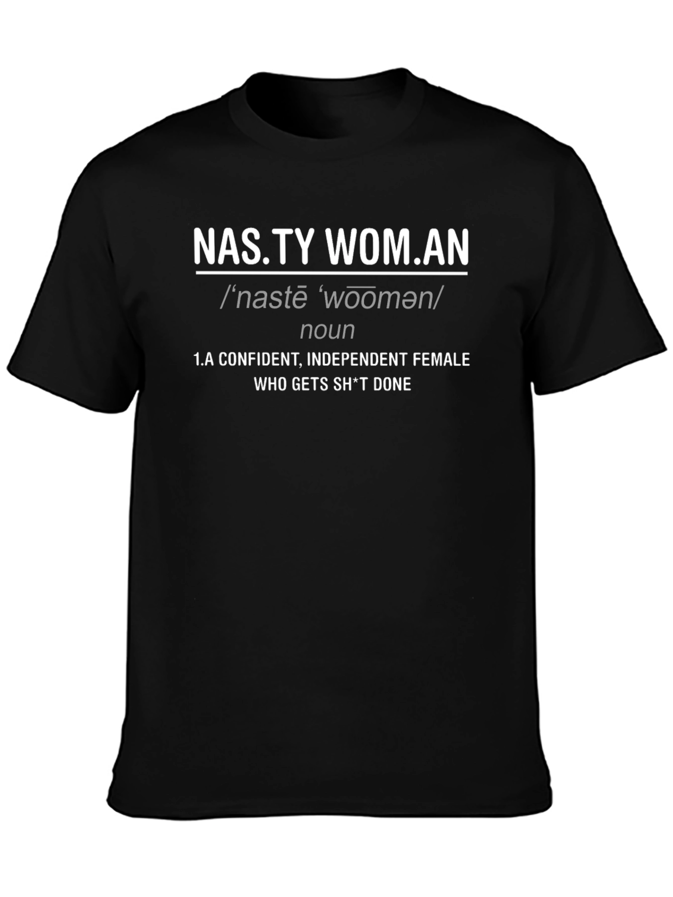 Nasty Woman Graphic Tee - Confident & Independent