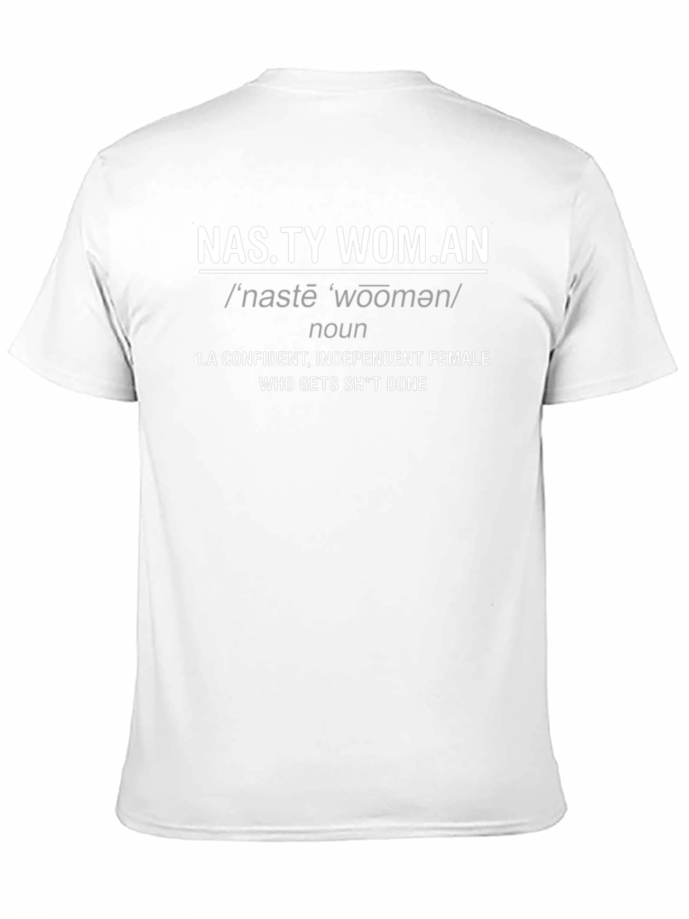 Nasty Woman Graphic Tee - Confident & Independent
