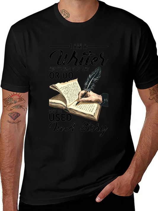 I AM A Writer T-Shirt: Used In A Story Tee