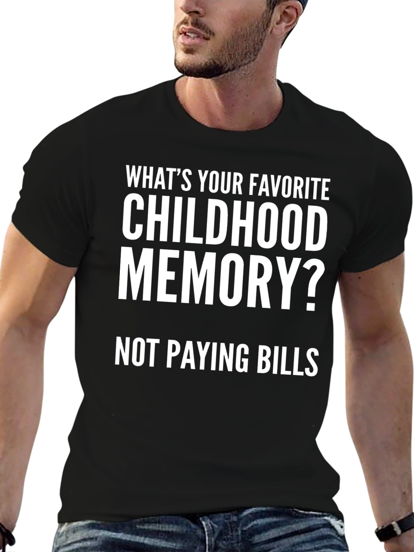 Childhood Memory - Not Paying Bills Funny T-Shirt