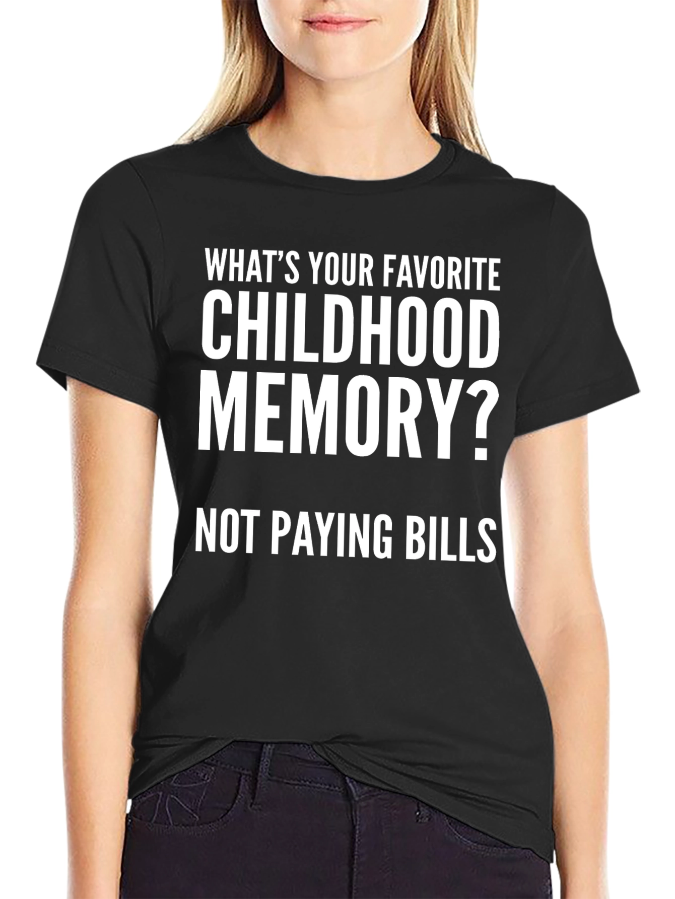 Childhood Memory - Not Paying Bills Funny T-Shirt