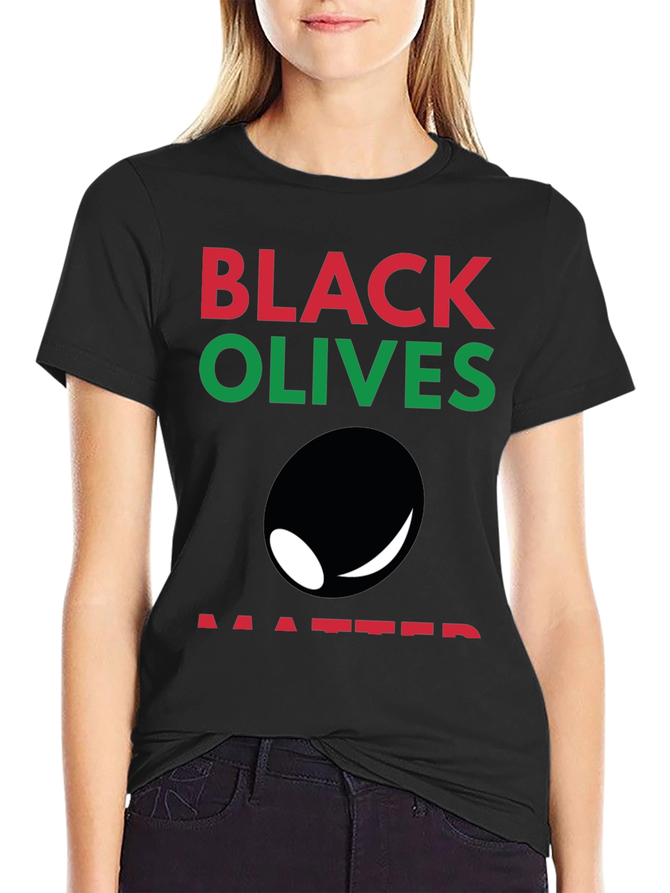 Black Olives Matter T-Shirt - Funny Graphic Tee