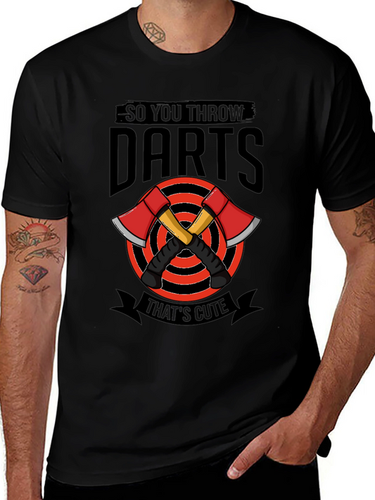 So You Throw Darts? Funny Axe Throwing T-Shirt