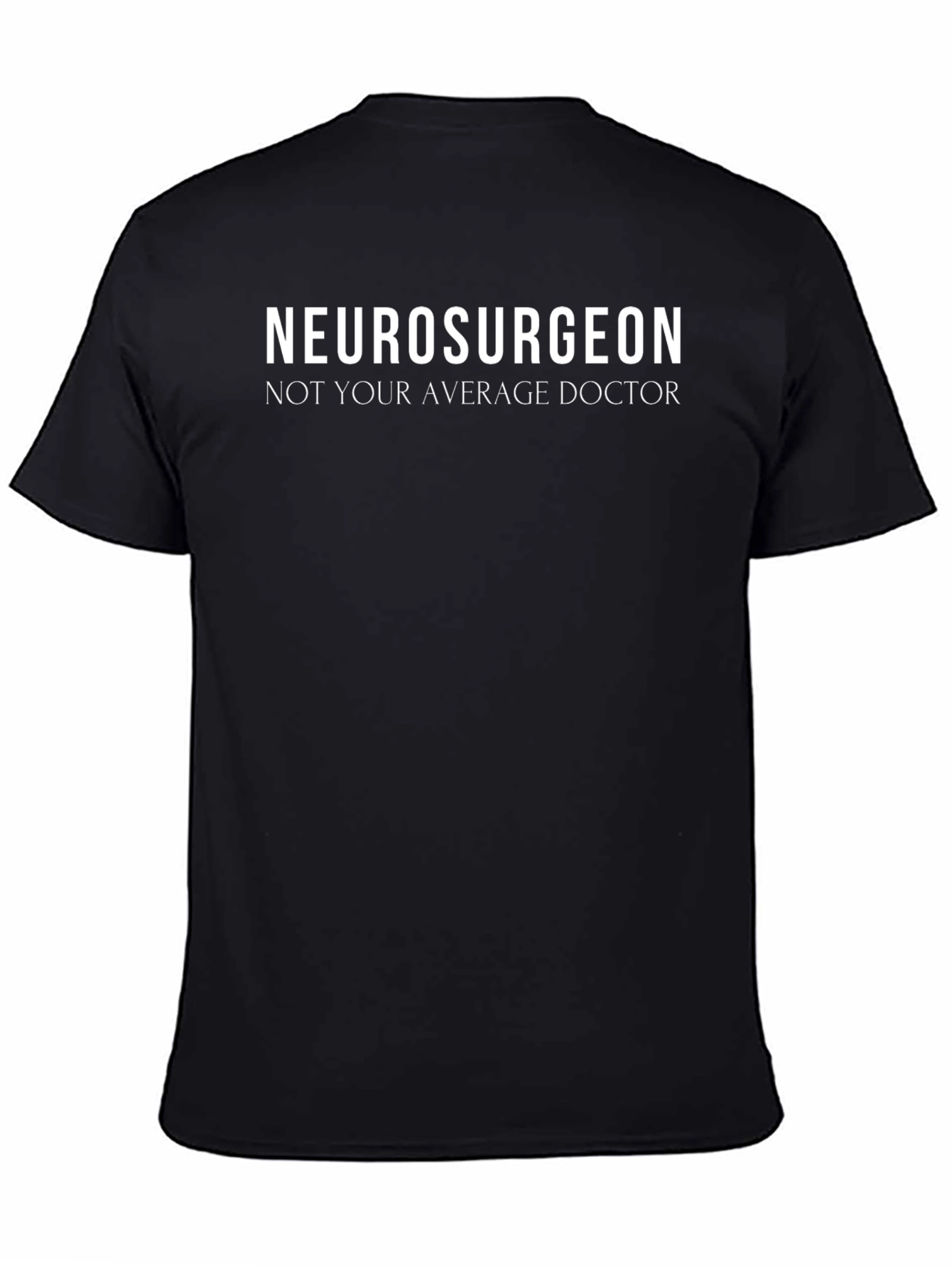 Neurosurgeon Not Your Average Doctor Graphic Tee