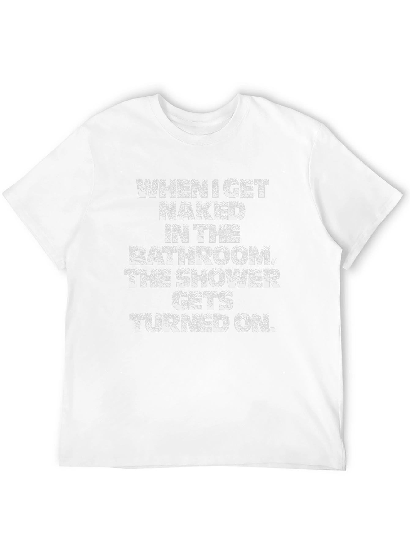 Humorous Shower T-Shirt - When I Get Naked