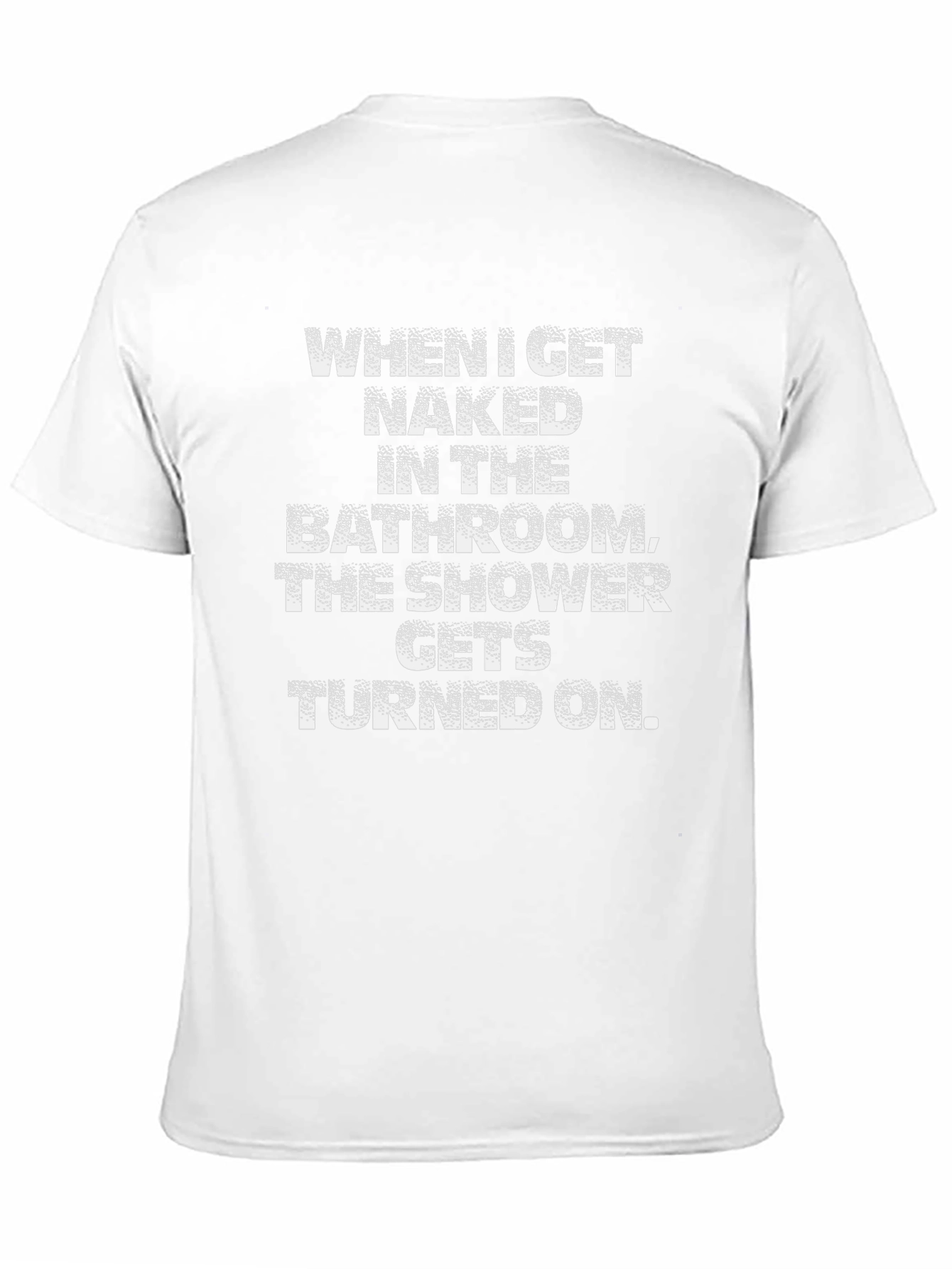 Humorous Shower T-Shirt - When I Get Naked