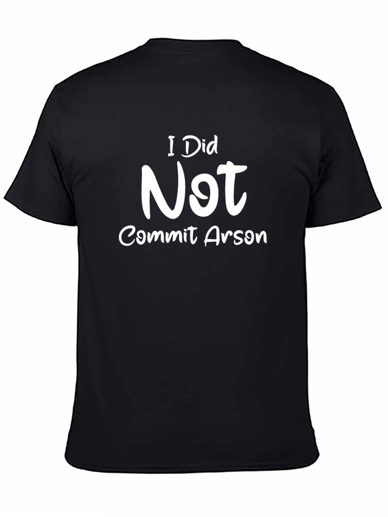 I Did Not Commit Arson Funny Graphic Tee