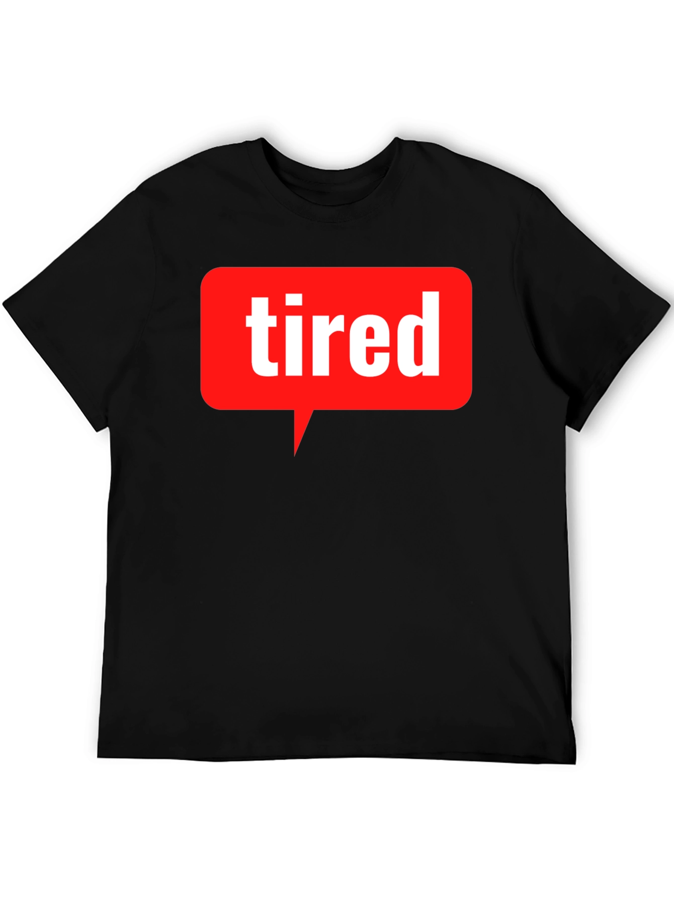 Tired Speech Bubble T-Shirt - Mens Graphic Tee