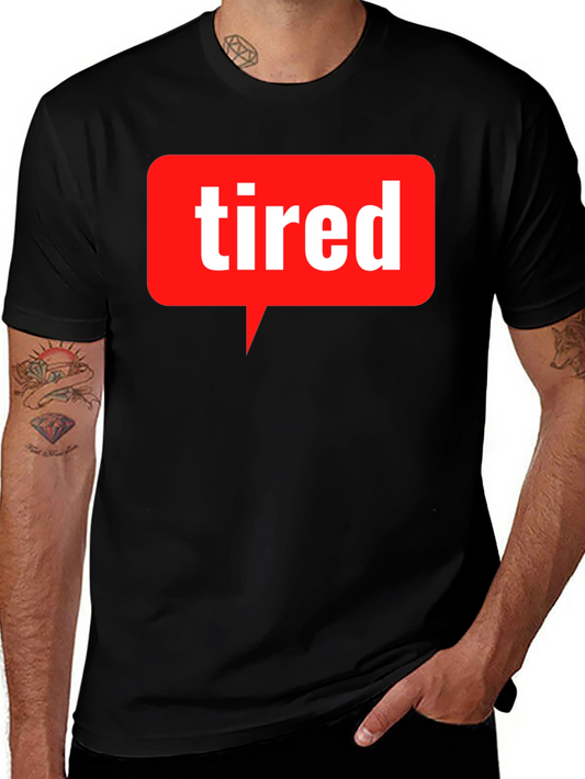 Tired Speech Bubble T-Shirt - Mens Graphic Tee