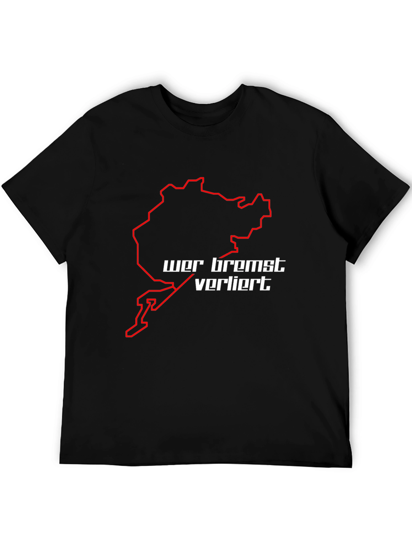 Wer Bremst Verliert T-Shirt Nürburgring
