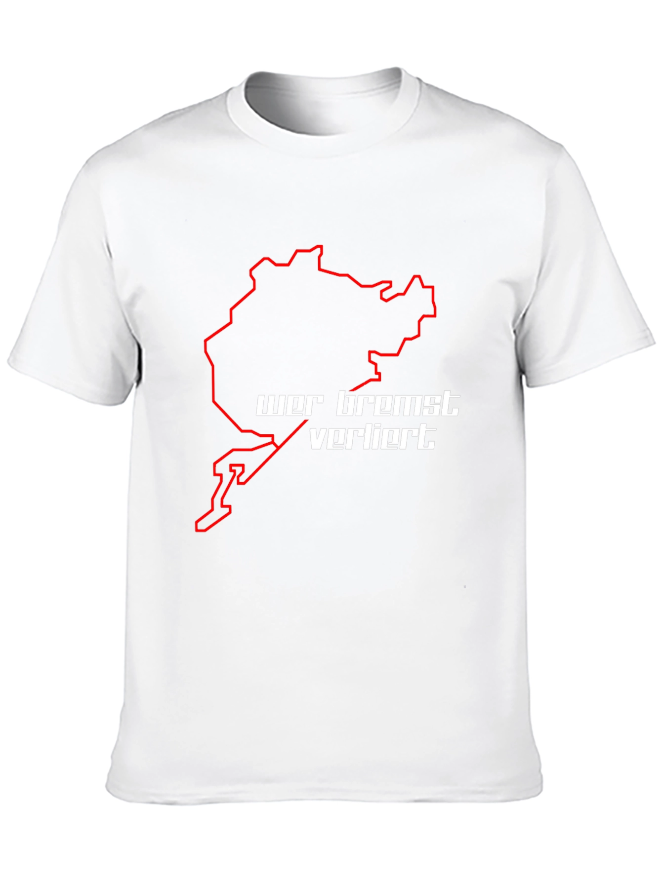 Wer Bremst Verliert T-Shirt Nürburgring