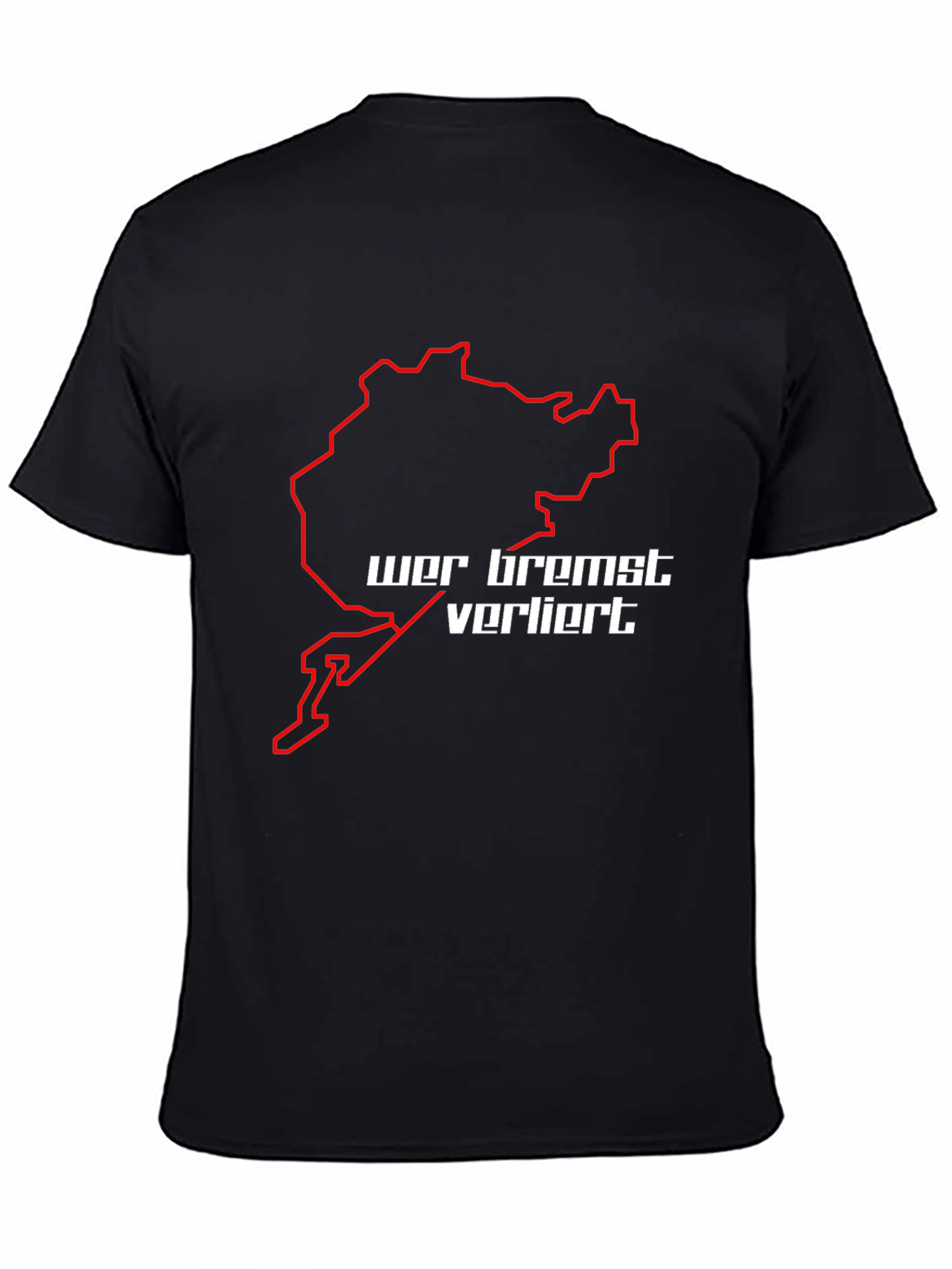 Wer Bremst Verliert T-Shirt Nürburgring