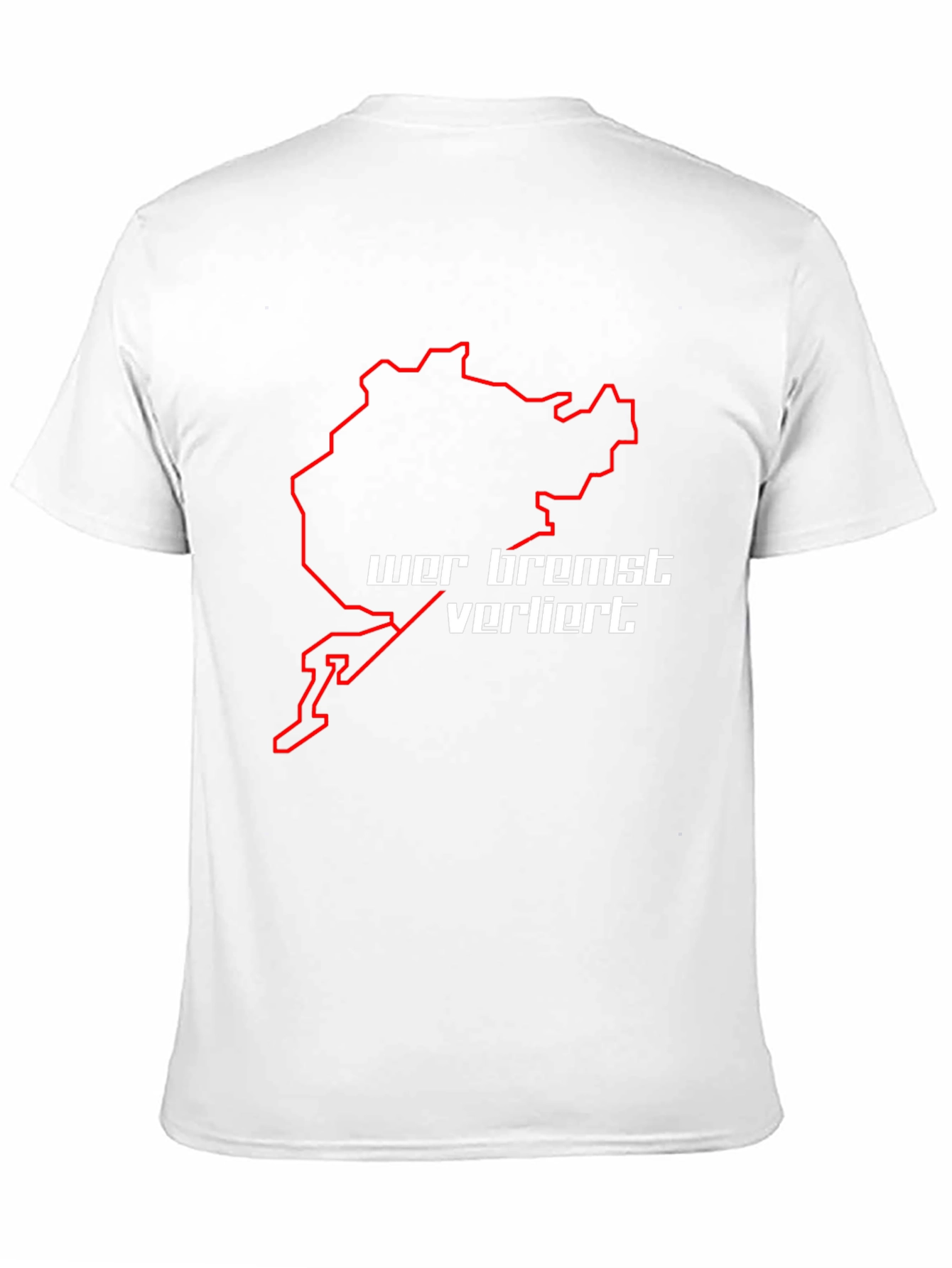 Wer Bremst Verliert T-Shirt Nürburgring