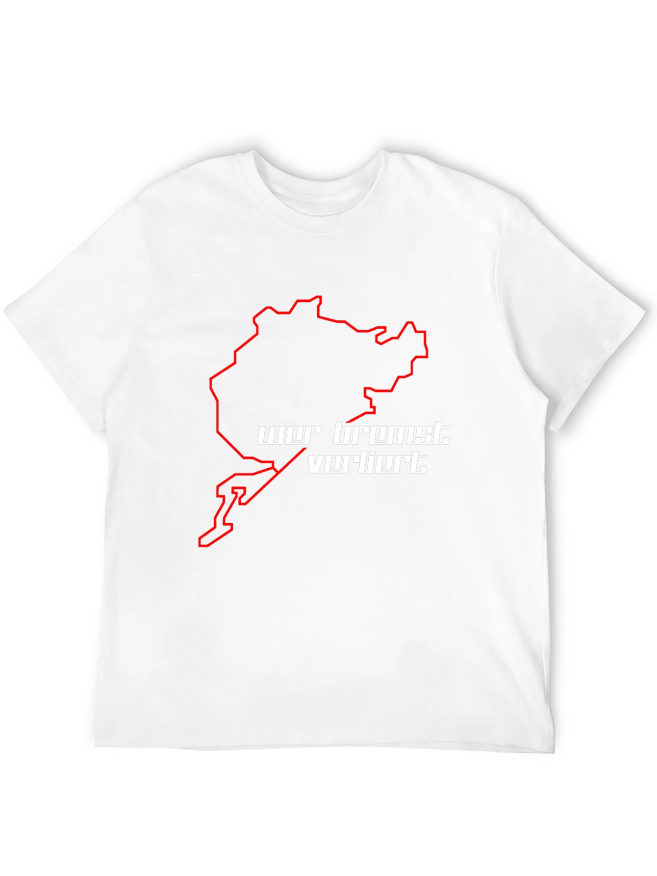 Wer Bremst Verliert T-Shirt Nürburgring