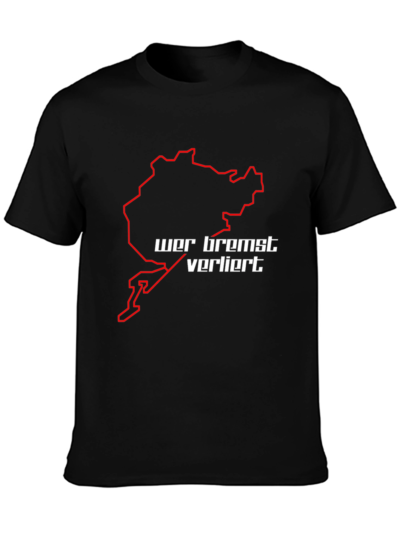 Wer Bremst Verliert T-Shirt Nürburgring