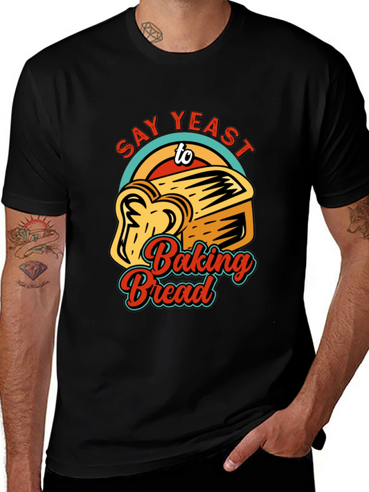 Say Yeast To Baking Bread T-Shirt