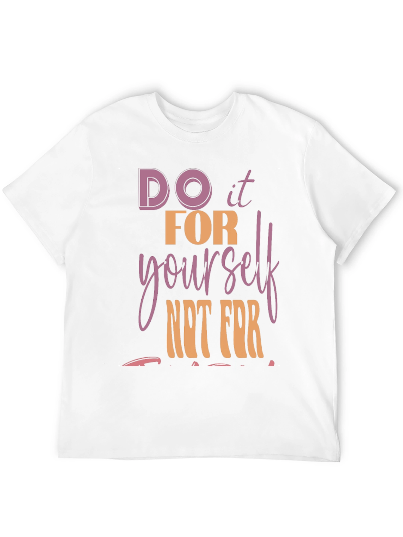 Motivational Graphic Tee - Do it FOR Yourself!