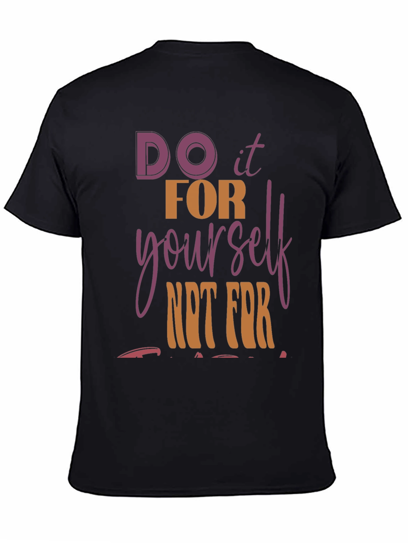 Motivational Graphic Tee - Do it FOR Yourself!
