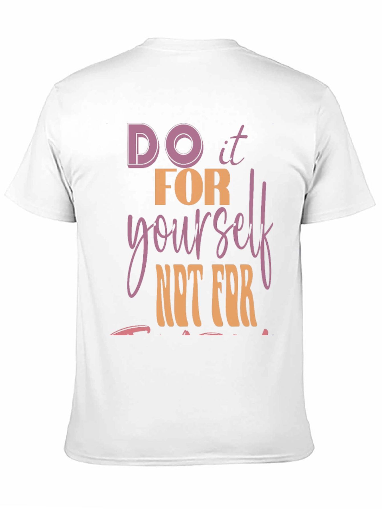 Motivational Graphic Tee - Do it FOR Yourself!
