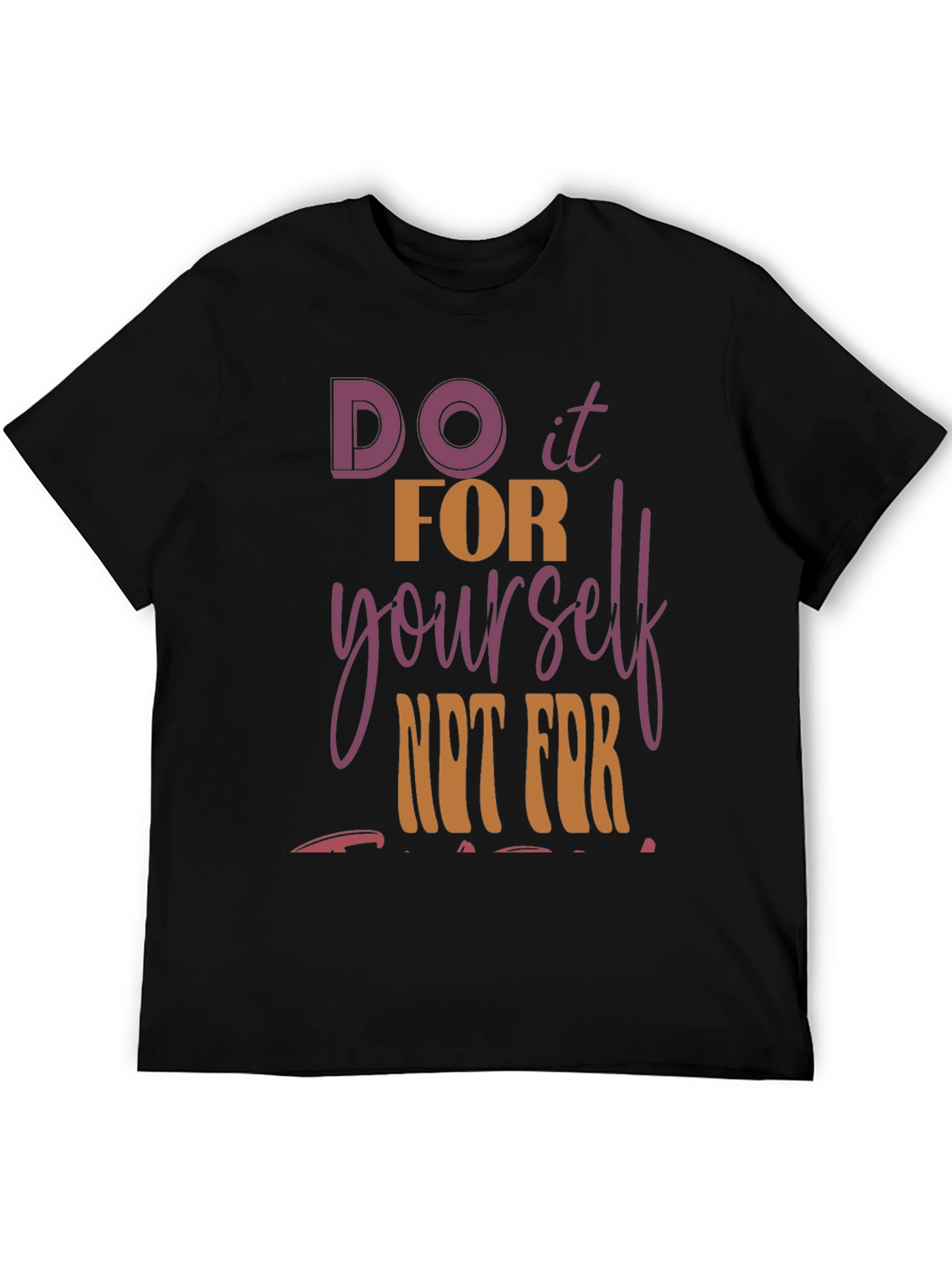 Motivational Graphic Tee - Do it FOR Yourself!