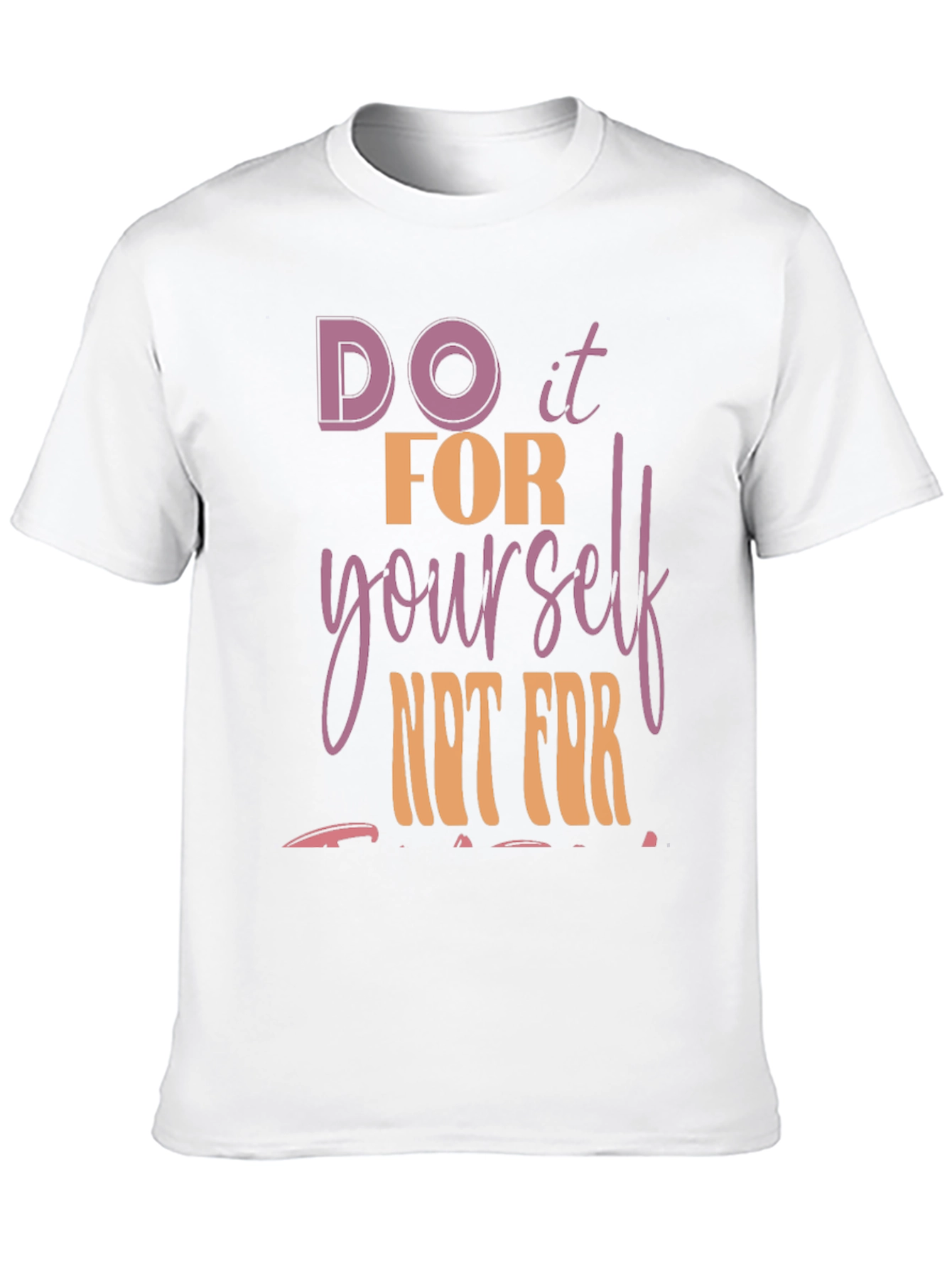Motivational Graphic Tee - Do it FOR Yourself!