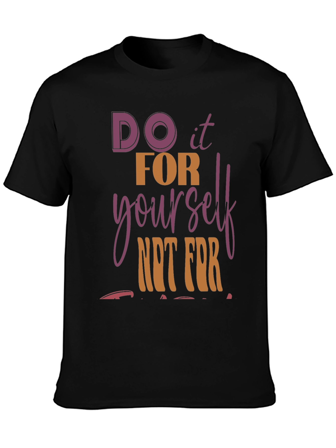 Motivational Graphic Tee - Do it FOR Yourself!