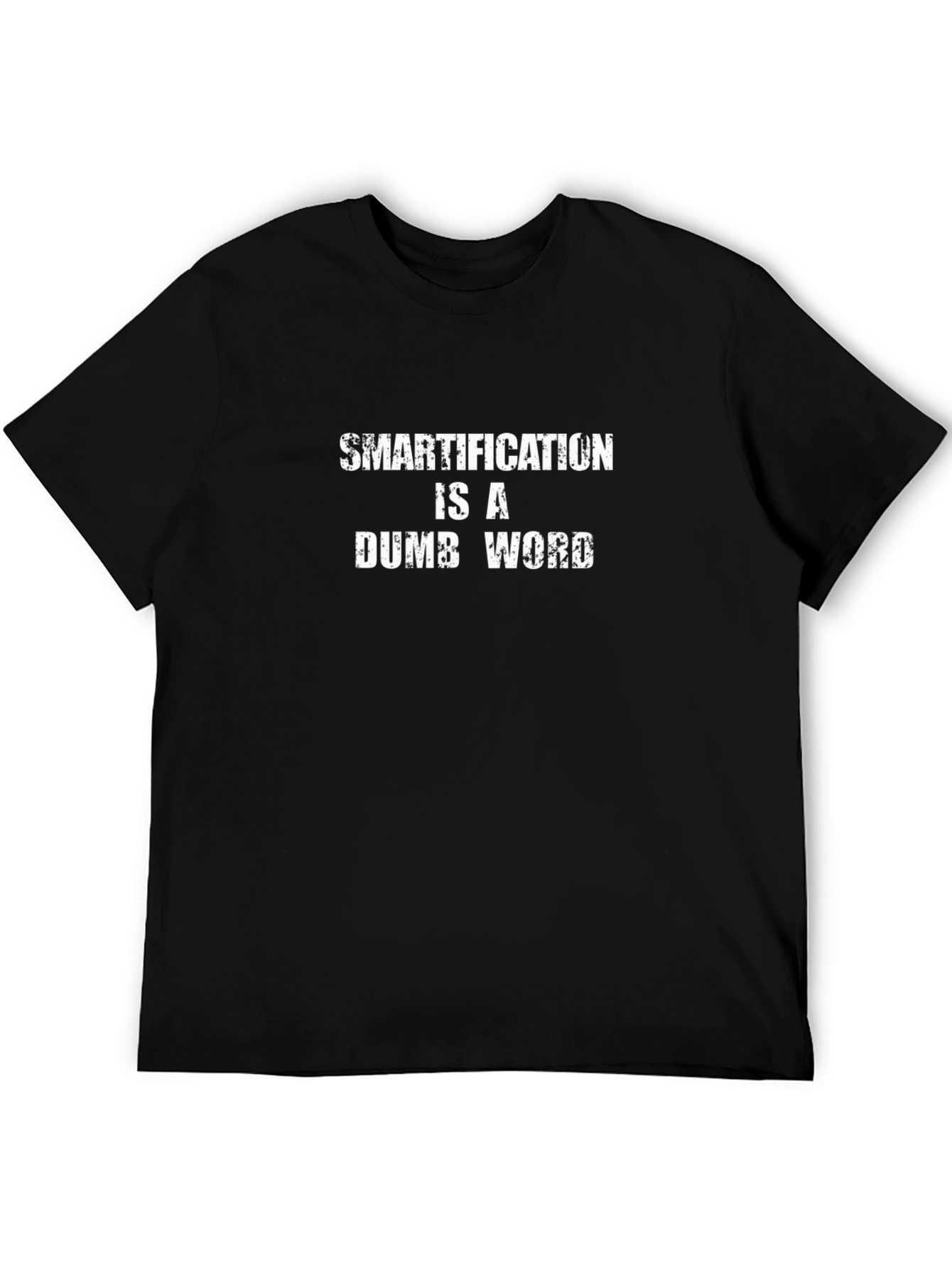 Smartification is a Dumb Word - Graphic Tee
