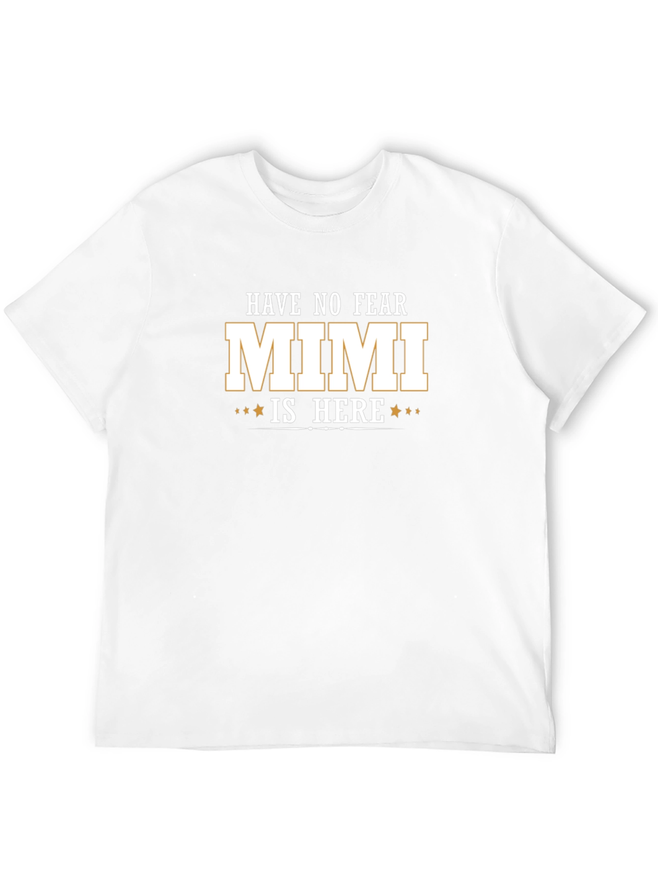 Have No Fear Mimi Is Here Tee