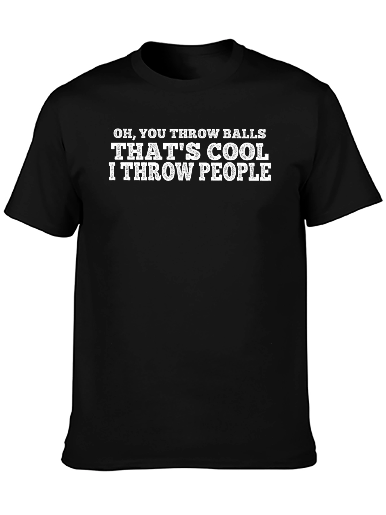 Oh You Throw Balls T-Shirt | Funny Athlete Tee