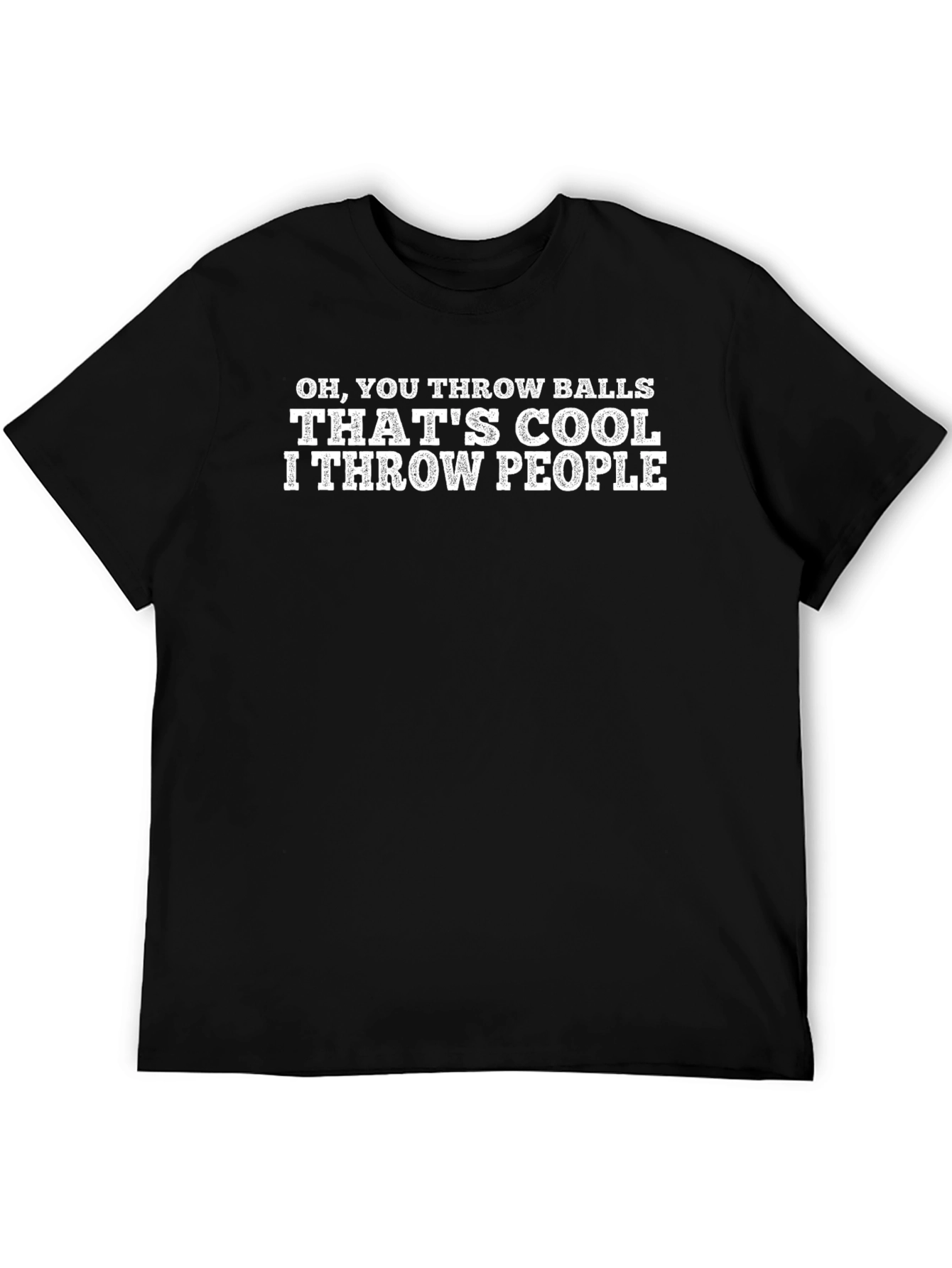 Oh You Throw Balls T-Shirt | Funny Athlete Tee