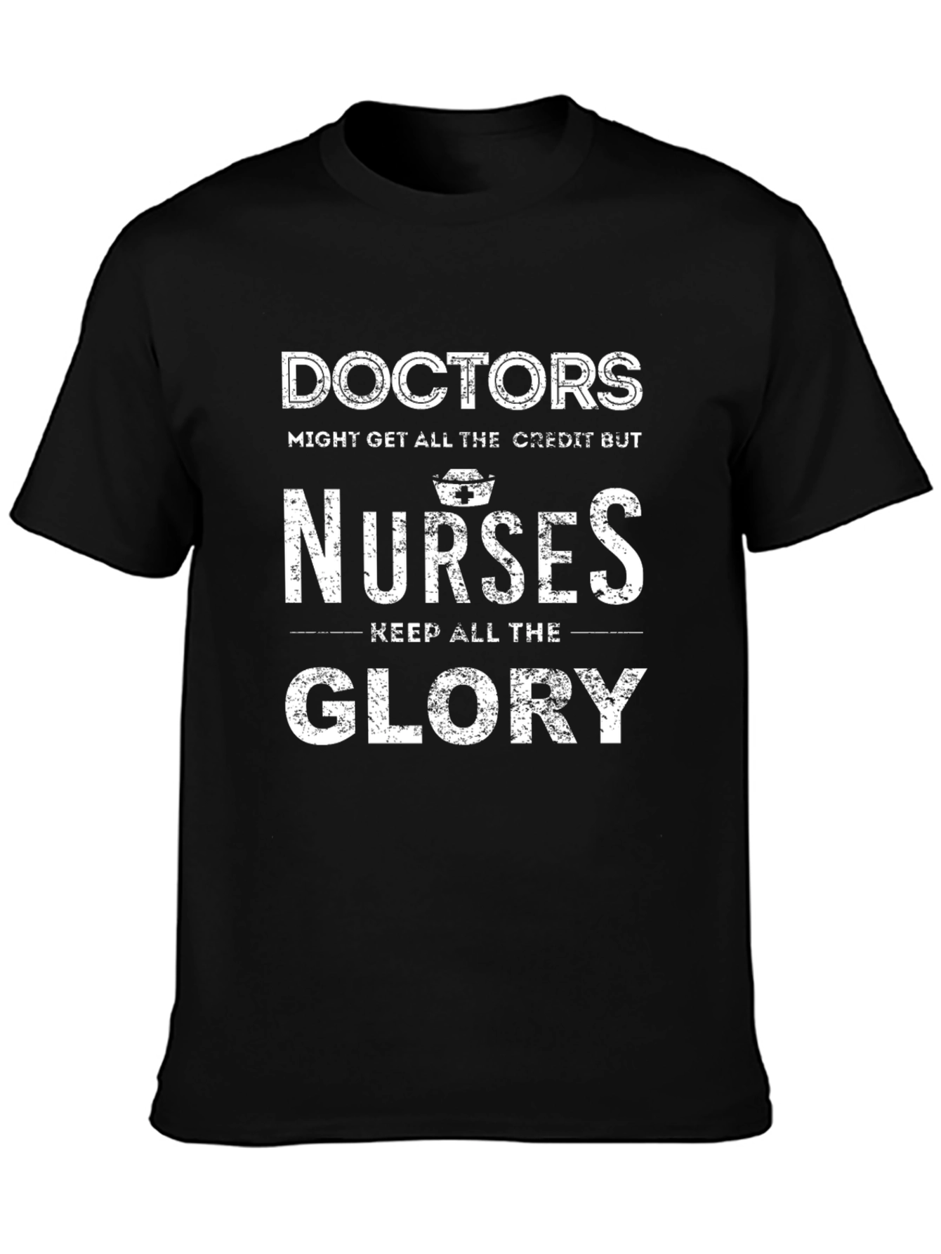Nurses Get The Glory T-Shirt