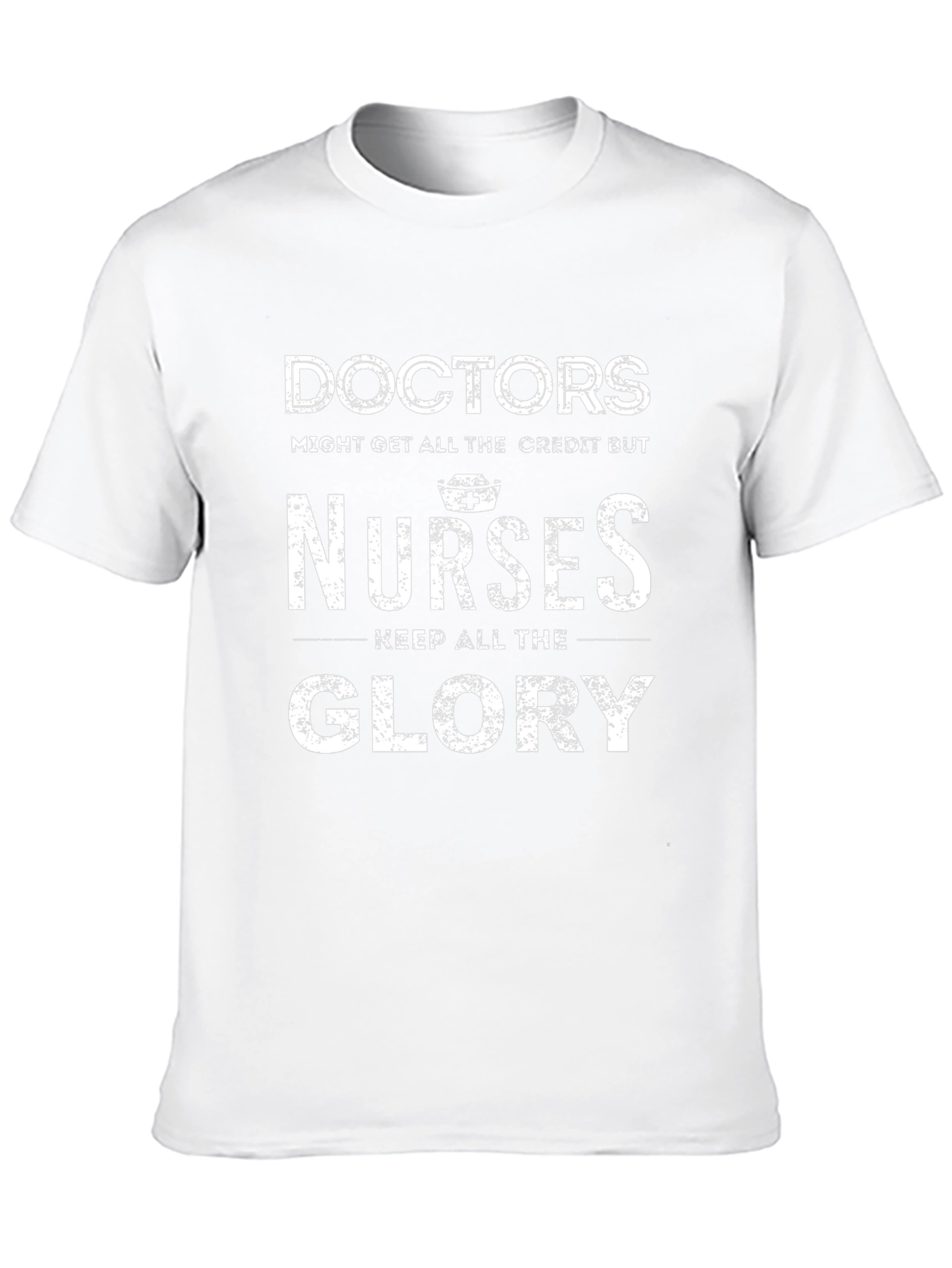 Nurses Get The Glory T-Shirt