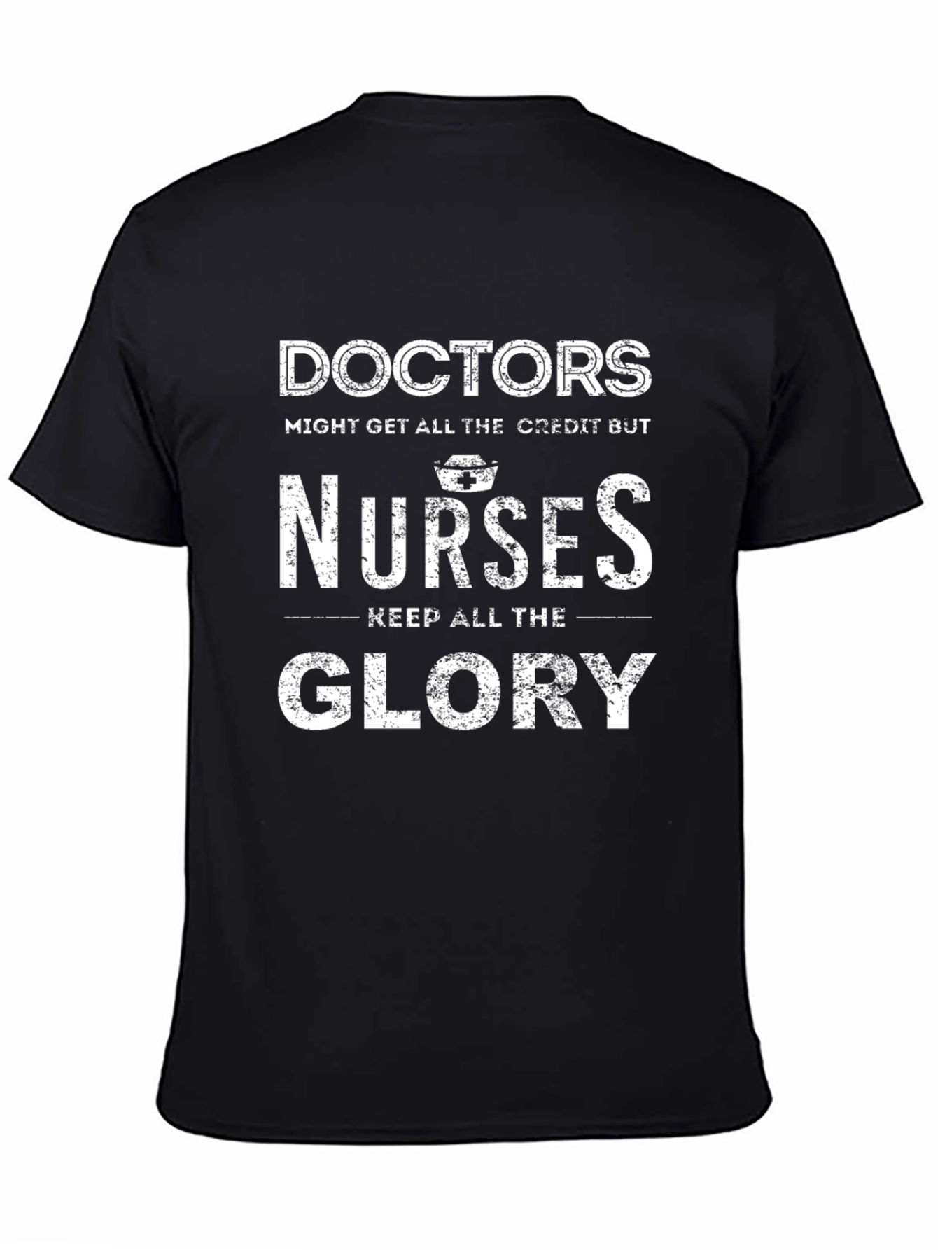 Nurses Get The Glory T-Shirt