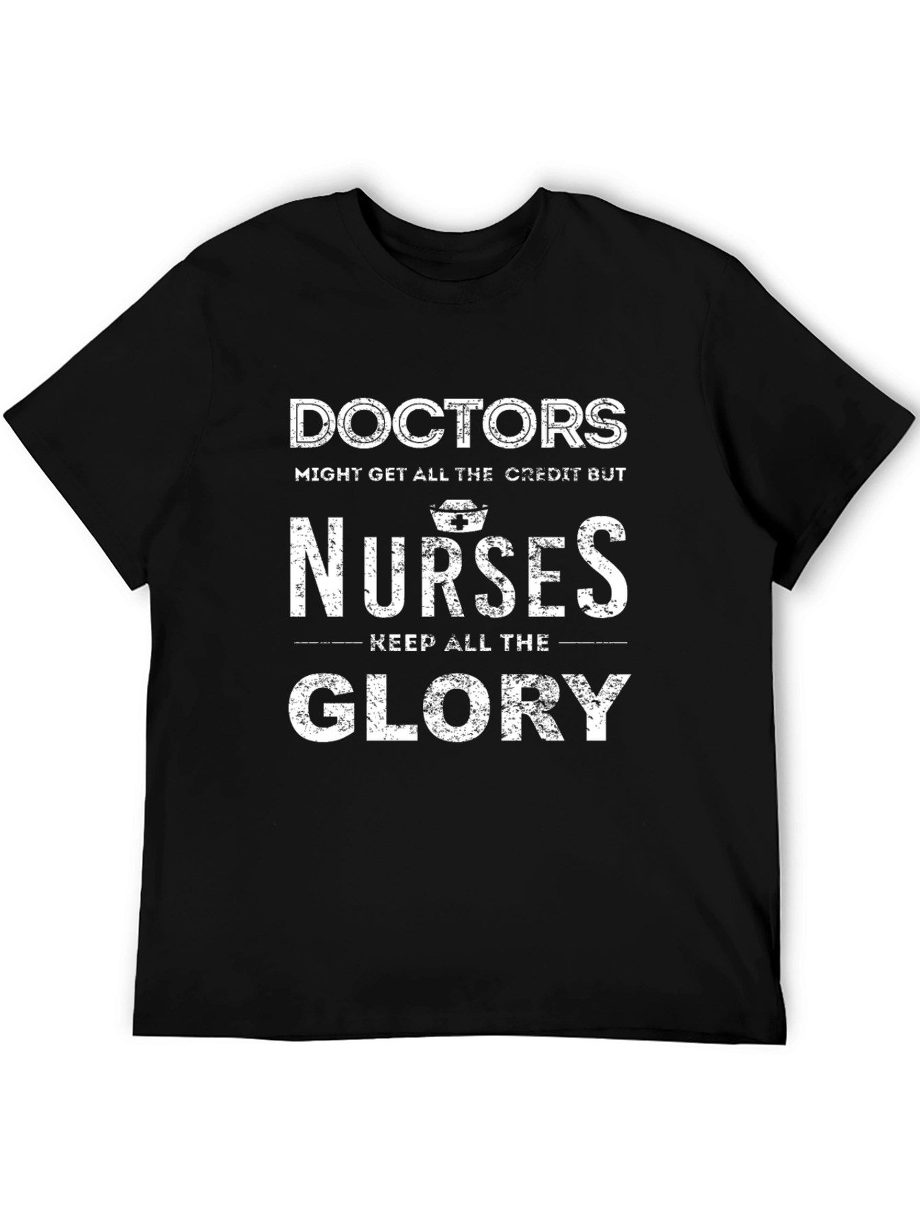 Nurses Get The Glory T-Shirt