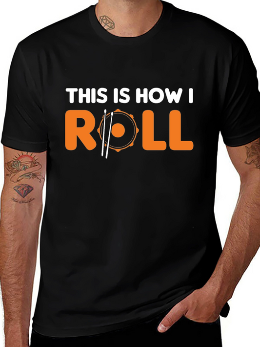 Drummer T-Shirt - This Is How I Roll Music Tee