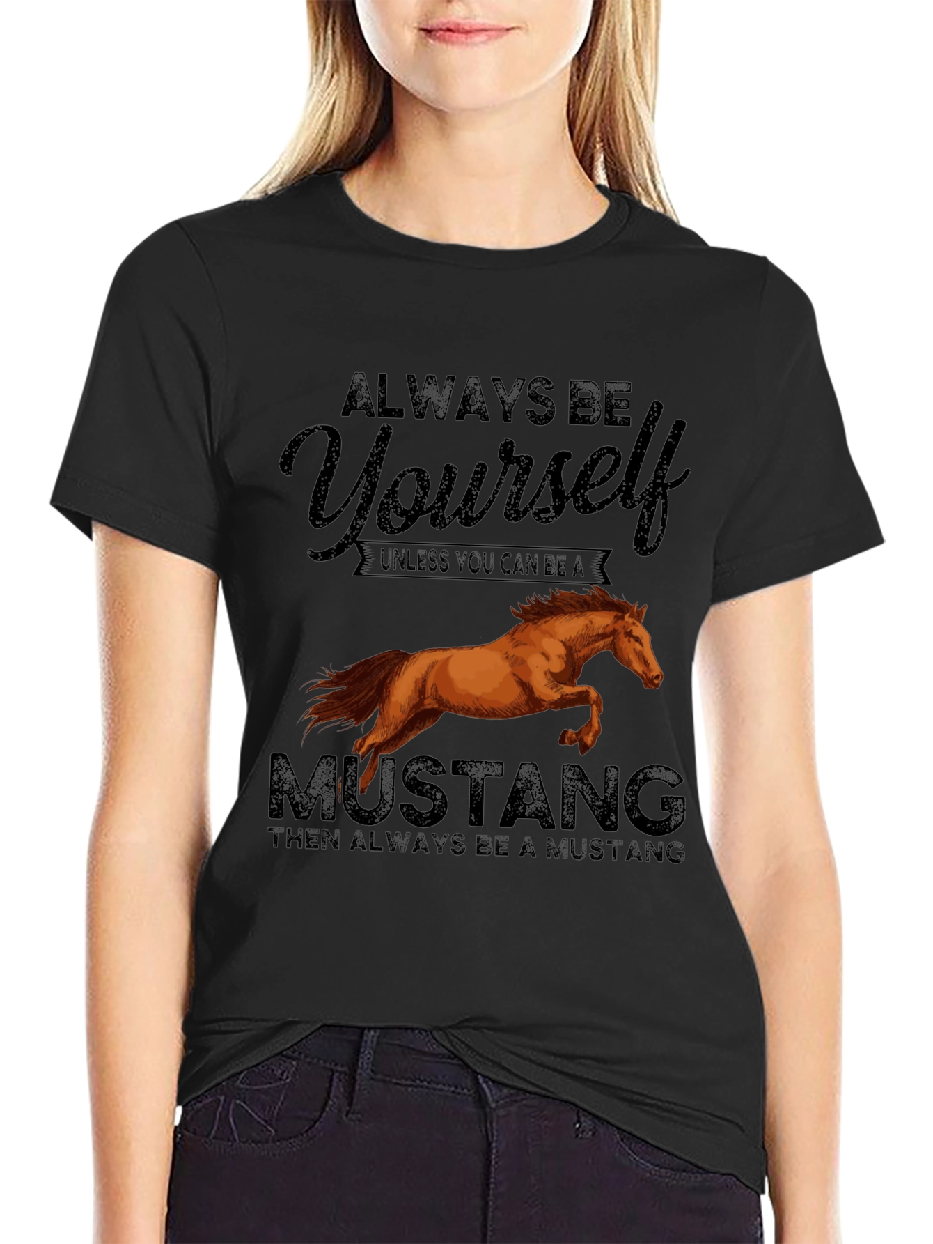 Always Be Yourself Unless Mustang T-Shirt