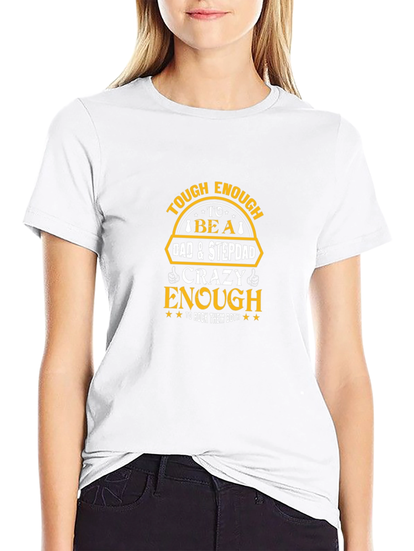 Tough Dad & Stepdad Crazy Enough T-Shirt