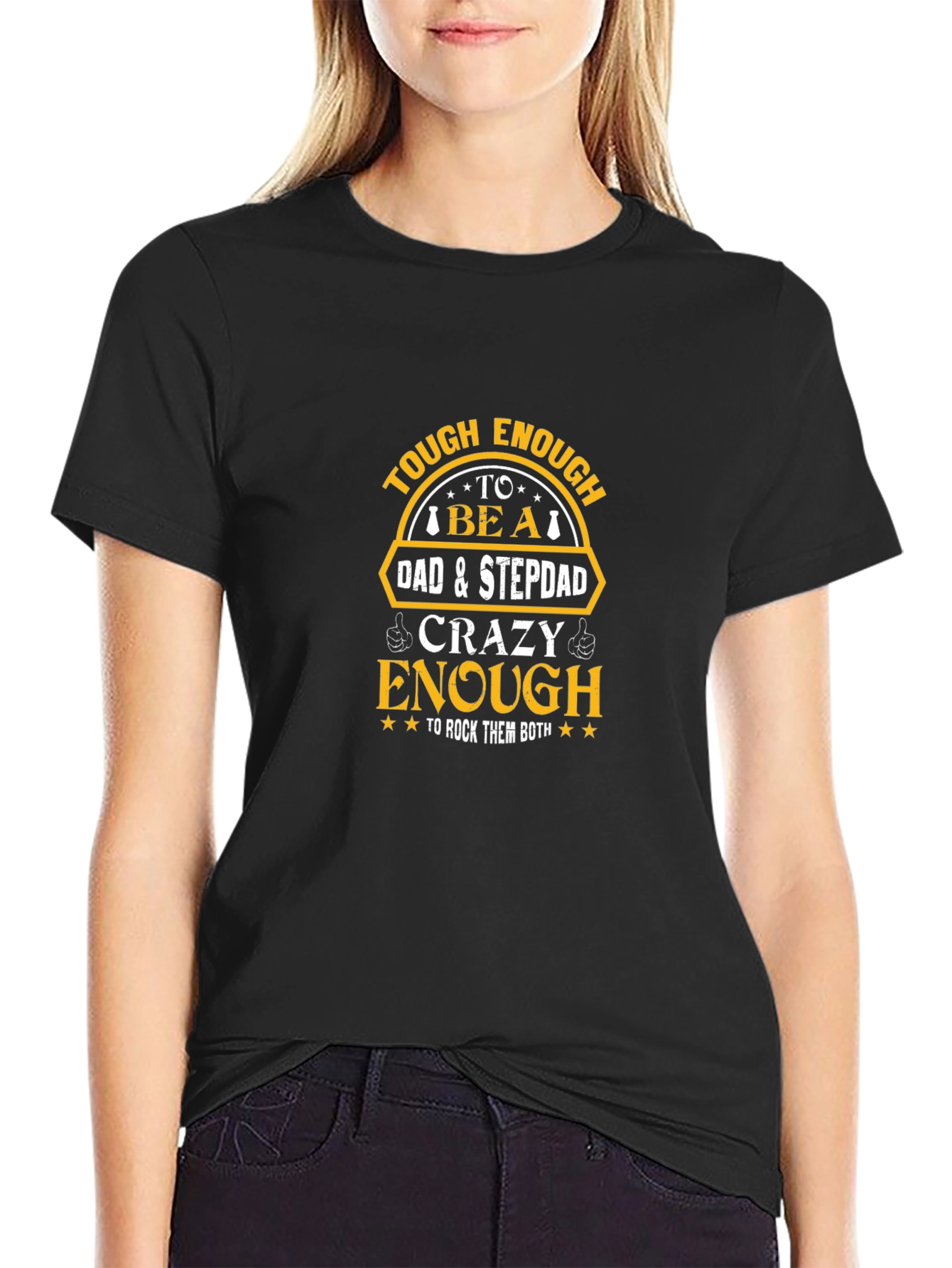 Tough Dad & Stepdad Crazy Enough T-Shirt