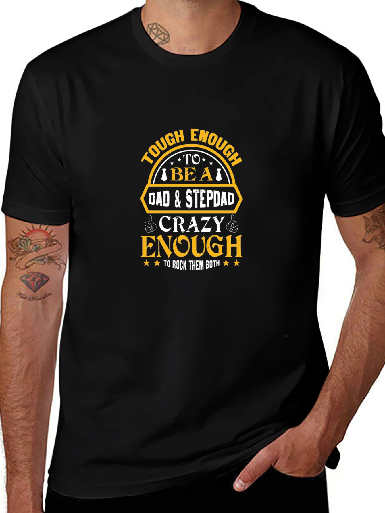 Tough Dad & Stepdad Crazy Enough T-Shirt