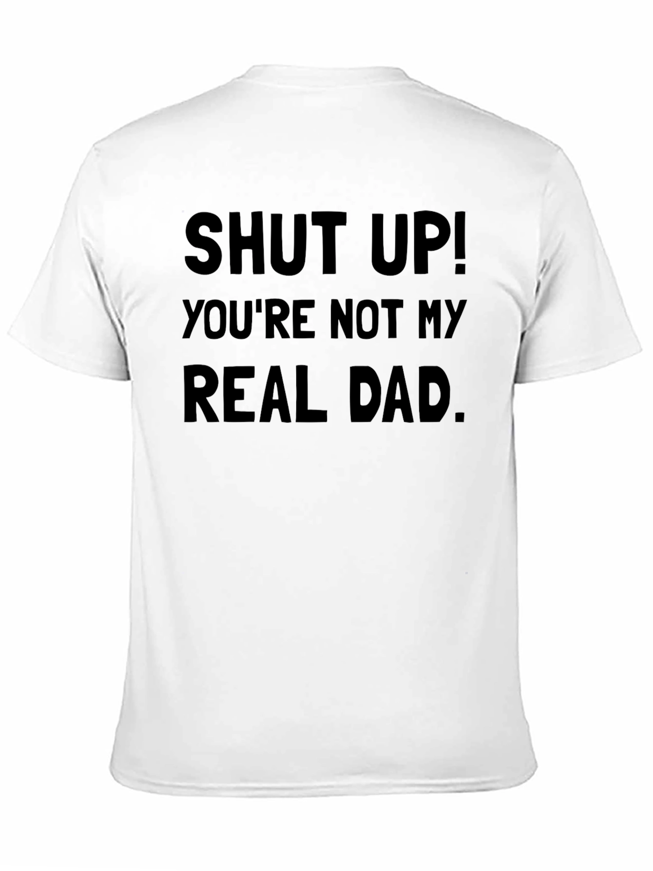 Funny Shut Up T-Shirt
