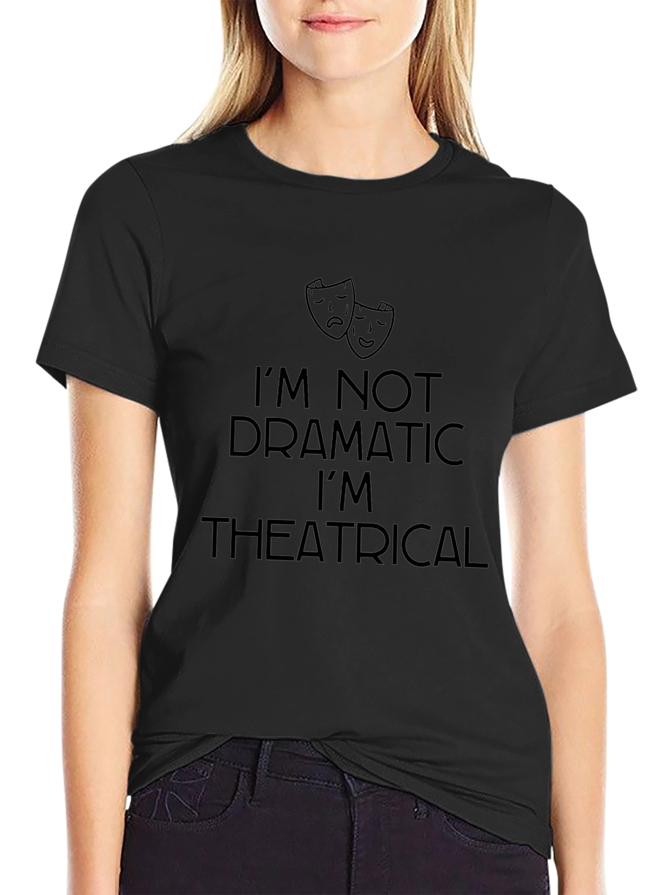 Im Not Dramatic T-Shirt - Theatrical Mens Tee