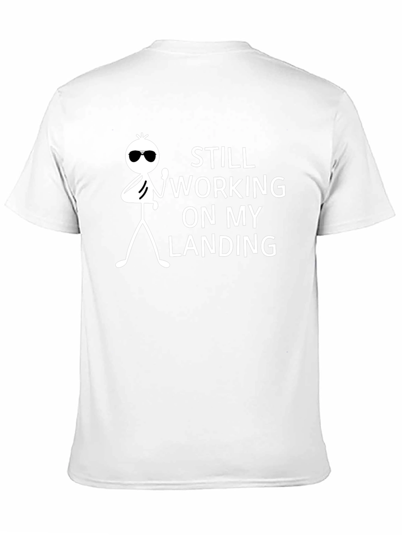 Funny Still Working on My Landing T-Shirt