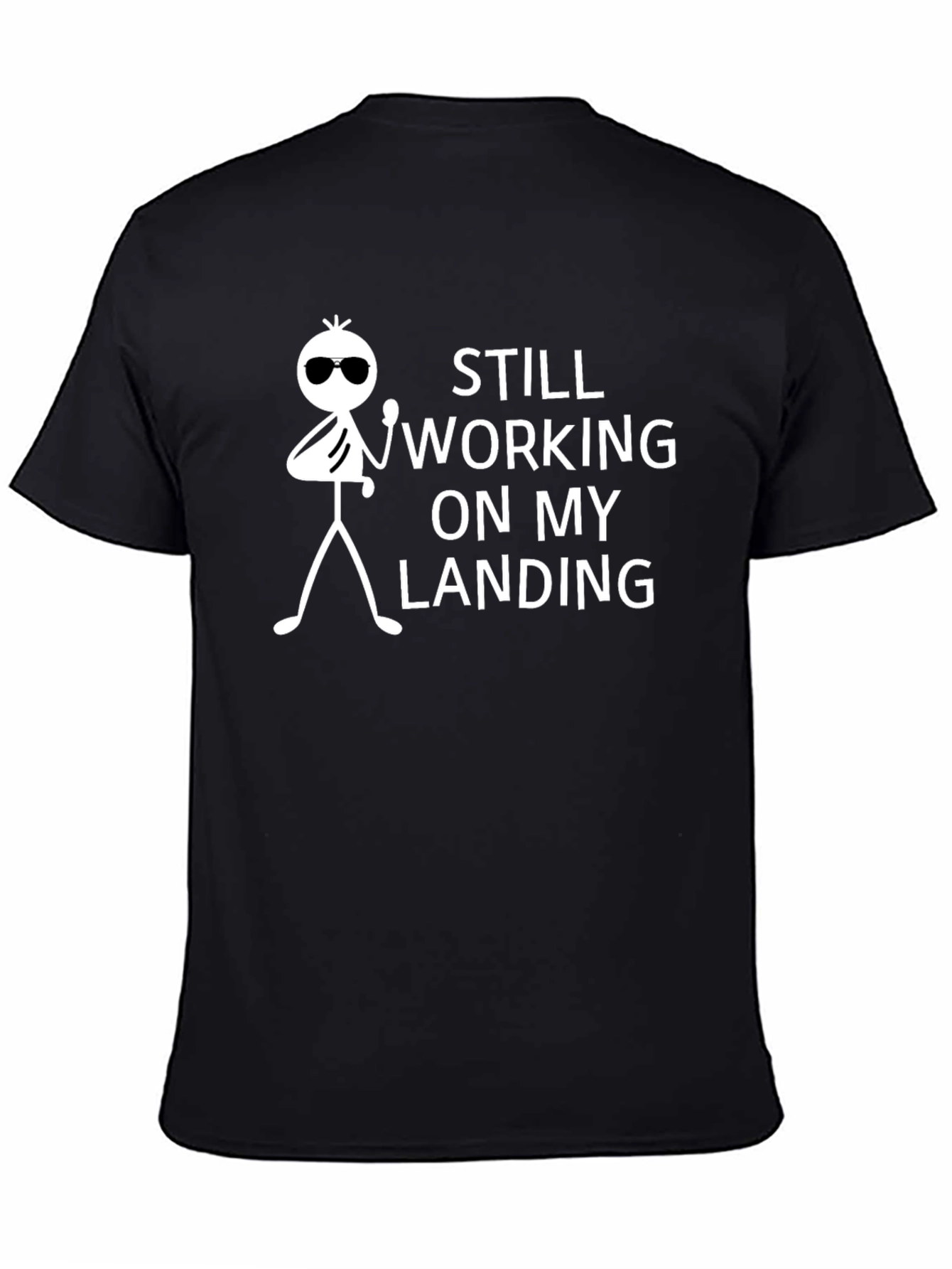 Funny Still Working on My Landing T-Shirt